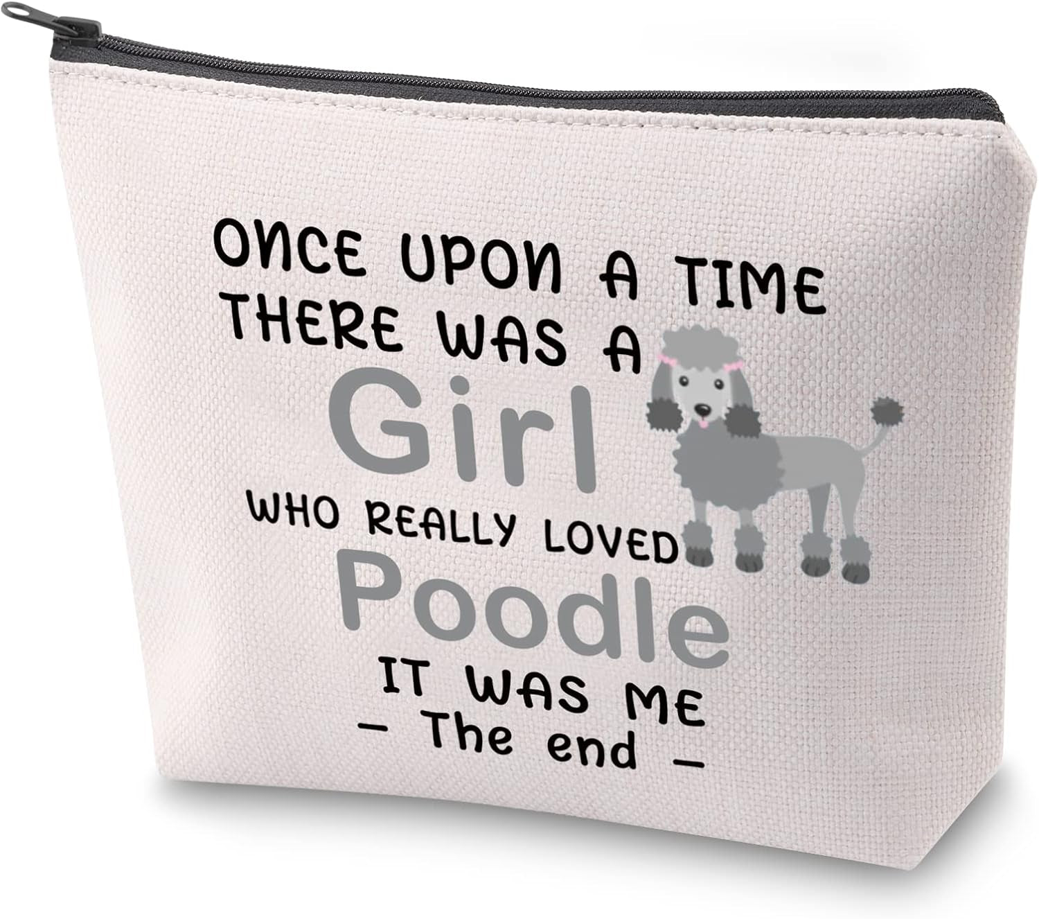 Poodle Mom Lover Cosmetic Bag Gift There Was a Who Really Loved Poodle Owner Makeup Bag with Zipper Poodle Mama Gift (Once Poodle)